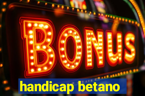 handicap betano